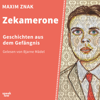 Maxim Znak: Zekamerone - Geschichten aus dem Gefängnis (Gekürzt)