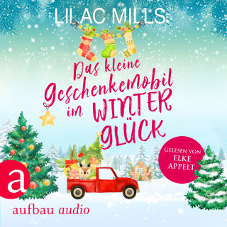 Lilac Mills: Das kleine Geschenkemobil im Winterglück (Ungekürzt)