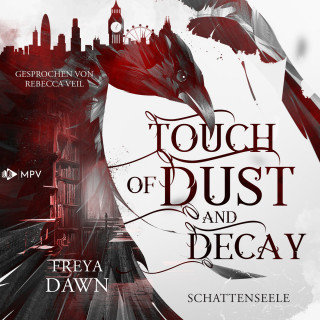 Freya Dawn: Touch of Dust and Decay - Schattenseele (ungekürzt)