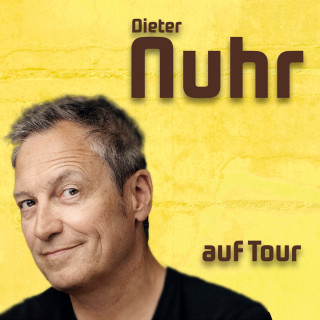 Dieter Nuhr: Nuhr auf Tour