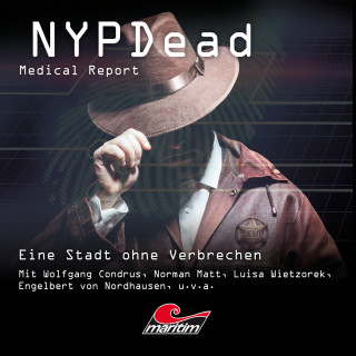 Markus Topf, Lisa Katharina Hensel: NYPDead - Medical Report, Folge 15: Eine Stadt ohne Verbrechen