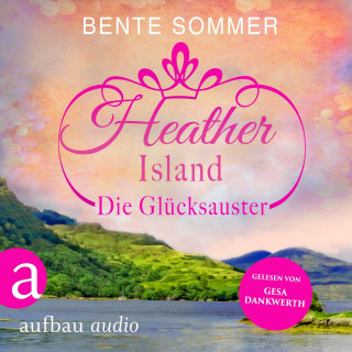 Bente Sommer: Heather Island - Die Glücksauster (Ungekürzt)