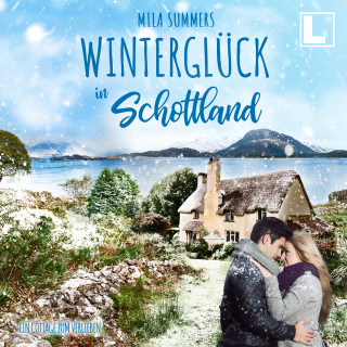 Mila Summers: Winterglück in Schottland - Ein Cottage zum Verlieben, Band 3 (ungekürzt)