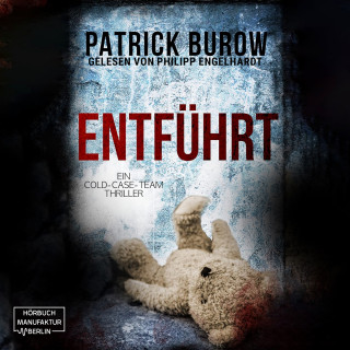 Patrick Burow: Entführt - Ein Cold-Case-Team Thriller, Band 2 (ungekürzt)