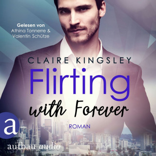 Claire Kingsley: Flirting with Forever - Dating Desasters, Band 4 (Ungekürzt)