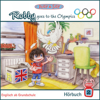 Fiona Simpson-Stöber: Robby goes to the Olympics - Play & Say - Englisch ab Grundschule, Band 2 (Ungekürzt)