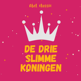 Mary de Morgan: Abel Classics, De drie slimme koningen