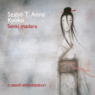 Szabó T. Anna: Senki madara (teljes)