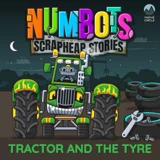 Tor Caldwell: NumBots Scrapheap Stories - A story about the value of independent learning., Tractor and the Tyre