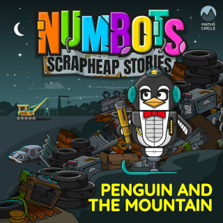 Tor Caldwell: NumBots Scrapheap Stories - A story about achieving a long-term goal by persevering., Penguin and the Mountain