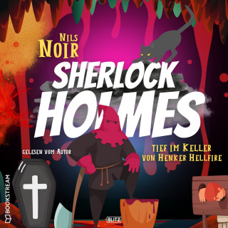 Nils Noir: Tief im Keller von Henker Hellfire - Nils Noirs Sherlock Holmes, Folge 3 (Ungekürzt)
