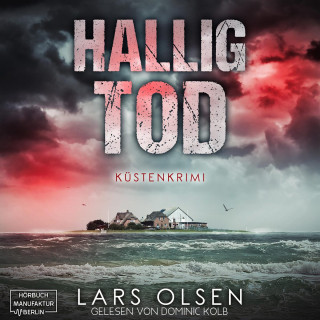 Lars Olsen: Halligtod - Küstenkrimi (ungekürzt)