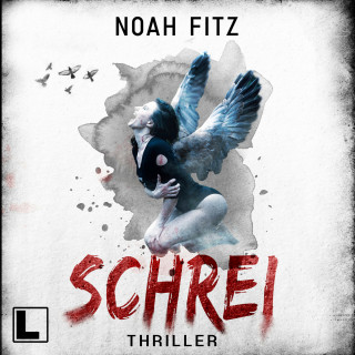Noah Fitz: Schrei (ungekürzt)