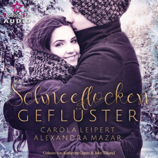 Alexandra Mazar, Carola Leipert: Schneeflockengeflüster - Flüsterherz, Band 1 (ungekürzt)