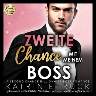 Katrin Emilia Buck: Zweite Chance mit meinem Boss: A Second Chance Billionaire Boss Romance - San Antonio Billionaires, Band 10 (ungekürzt)
