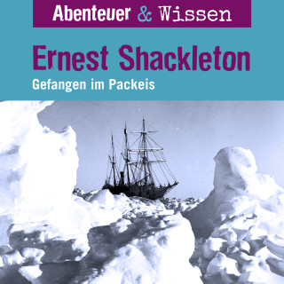Berit Hempel: Abenteuer & Wissen, Ernest Shackleton - Gefangen im Packeis