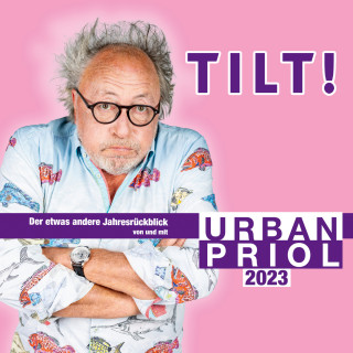 Urban Priol: TILT! 2023 - Der etwas andere Jahresrückblick von und mit Urban Priol