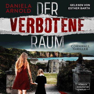 Daniela Arnold: Der verbotene Raum - Cornwall-Thriller (ungekürzt)