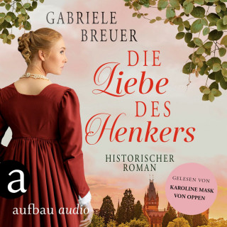 Gabriele Breuer: Die Liebe des Henkers - Liebe, Tod und Teufel, Band 3 (Ungekürzt)