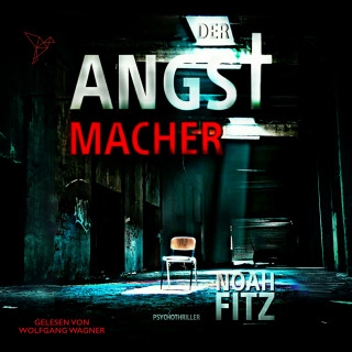 Noah Fitz: Der Angstmacher - Johannes-Hornoff-Thriller, Band 4 (Ungekürzt)
