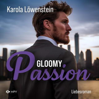Karola Löwenstein: Gloomy Passion - Liebesroman (ungekürzt)