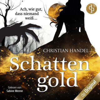 Christian Handel: Schattengold - Ach, wie gut, dass niemand weiß ... (Ungekürzt)