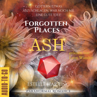 Estelle Harring: Ash - Forgotten Places, Band 2 (ungekürzt)