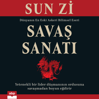 Sun Zi: Savaş Sanatı - Dünyanın En Eski Askeri Bilimsel Eseri