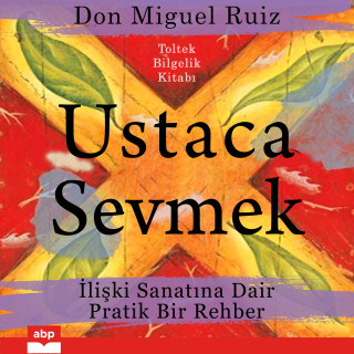 Don Miguel Ruiz, Janet Mills: Ustaca Sevmek - İlişki Sanatına Dair Pratik Bir Rehber