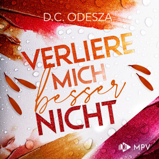 D. C. Odesza: Verliere mich besser nicht - Verliebe dich, Buch 4 (ungekürzt)