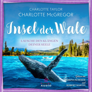 Charlotte Taylor, Charlotte McGregor: Lausche den Klängen deiner Seele - Insel der Wale, Band 2 (ungekürzt)