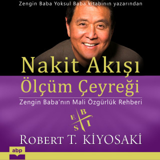Robert T. Kiyosaki: Nakit Akışı Ölçüm Çeyreği - Zengin Baba'nın Mali Özgürlük Rehberi (Kısaltılmamış)