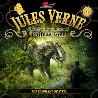 Markus Topf, Annette Karmann, Alicia Gerrard: Jules Verne, The new adventures of Phileas Fogg, Episode 4: The Elephant of Steel