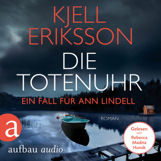 Kjell Eriksson: Die Totenuhr - Ein Fall für Ann Lindell, Band 9 (Ungekürzt)