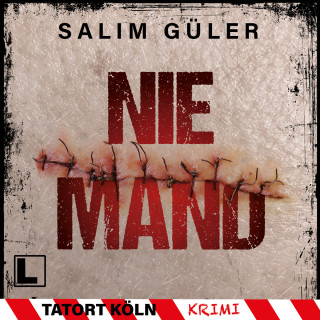 Salim Güler: Niemand - Tatort Köln, Band 6 (ungekürzt)