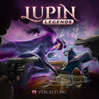 Paul Burghardt: Lupin Legends, Folge 6: Vergeltung
