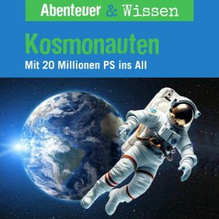Maja Nielsen: Abenteuer & Wissen, Kosmonauten - Mit 20 Millionen PS ins All