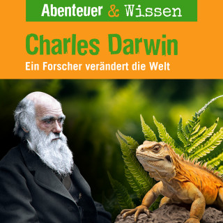Maja Nielsen: Abenteuer & Wissen, Charles Darwin - Ein Forscher verändert die Welt