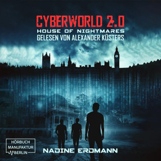 Nadine Erdmann: House of Nightmares - CyberWorld, Band 2 (ungekürzt)