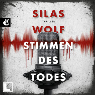 Silas Wolf: Die Stimmen des Todes - Ein Fall für Jonas Starck, Band 5 (ungekürzt)