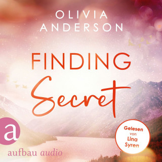 Olivia Anderson: Finding Secret - Off to Alaska, Band 2 (Ungekürzt)