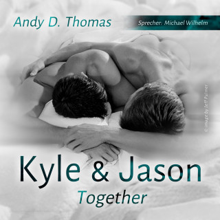 Andy D. Thomas: Kyle & Jason - Together (ungekürzt)