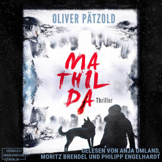 Oliver Pätzold: Mathilda (ungekürzt)