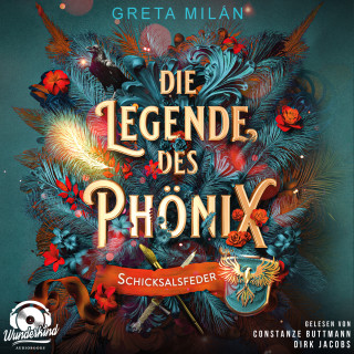 Greta Milán: Schicksalsfeder - Die Legende des Phönix, Band 2 (Ungekürzt)