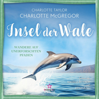 Charlotte Taylor, Charlotte McGregor: Wandere auf unerforschten Pfaden - Insel der Wale, Band 3 (ungekürzt)