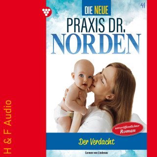 Carmen von Lindenau: Der Verdacht - Die neue Praxis Dr. Norden, Band 41 (ungekürzt)
