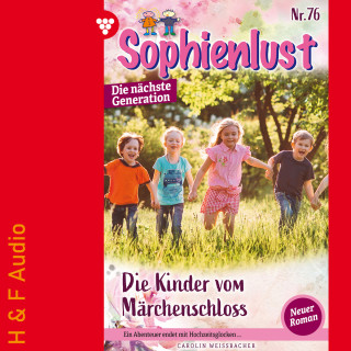 Carolin Weißbacher: Die Kinder vom Märchenschloss - Sophienlust - Die nächste Generation, Band 76 (ungekürzt)