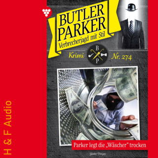 Günter Dönges: Parker legt die "Wäscher" trocken - Butler Parker, Band 274 (ungekürzt)