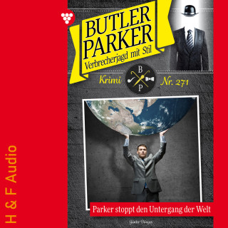 Günter Dönges: Parker stoppt den Untergang der Welt - Butler Parker, Band 271 (ungekürzt)