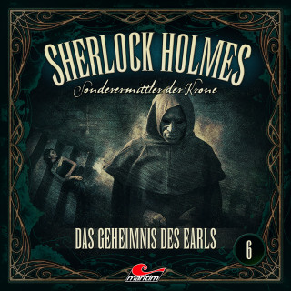 Silke Walter: Sherlock Holmes, Sonderermittler der Krone, Folge 6: Das Geheimnis des Earls